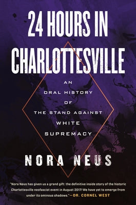 24 Hours in Charlottesville: An Oral History of the Stand Against White Supremacy - Hardcover | Diverse Reads