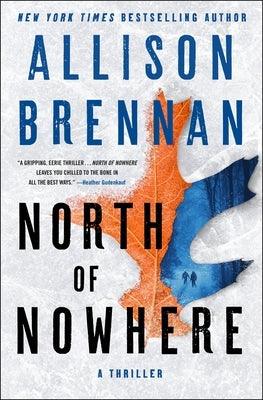 North of Nowhere: A Thriller - Hardcover | Diverse Reads