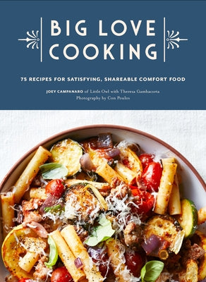 Big Love Cooking: 75 Recipes for Satisfying, Shareable Comfort Food - Hardcover | Diverse Reads