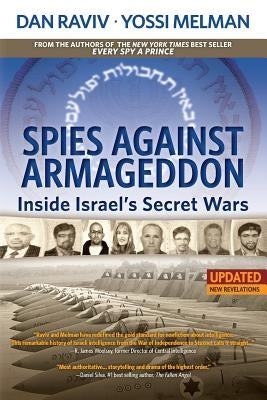 Spies Against Armageddon: Inside Israel's Secret Wars (Updated & Revised) - Paperback | Diverse Reads