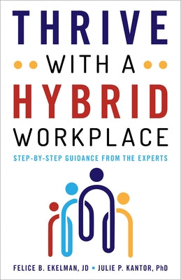 Thrive with a Hybrid Workplace: Step-by-Step Guidance from the Experts - Hardcover | Diverse Reads