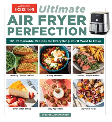 Ultimate Air Fryer Perfection: 185 Remarkable Recipes That Make the Most of Your Air Fryer - Paperback | Diverse Reads