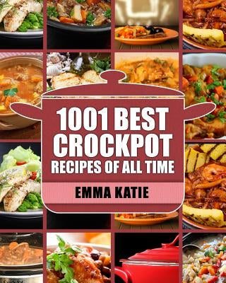 Crock Pot: 1001 Best Crock Pot Recipes of All Time (Crockpot, Crockpot Recipes, Crock Pot Cookbook, Crock Pot Recipes, Crock Pot, - Paperback | Diverse Reads