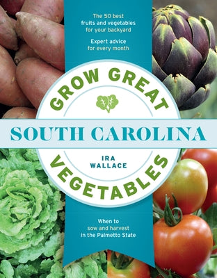 Grow Great Vegetables in South Carolina - Paperback | Diverse Reads