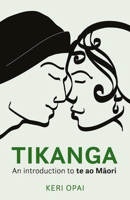 Tikanga: An Introduction to Te Ao Maori - Paperback