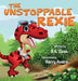 The Unstoppable Rexie - Hardcover | Diverse Reads