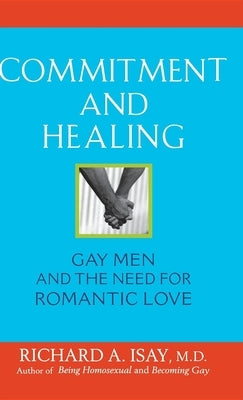 Commitment and Healing: Gay Men and the Need for Romantic Love - Hardcover | Diverse Reads