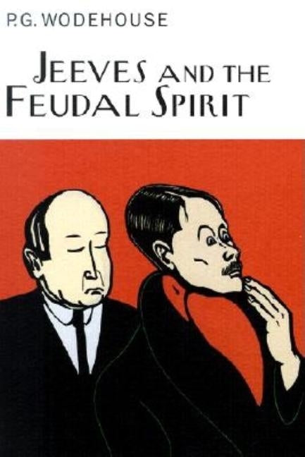 Jeeves and the Feudal Spirit: A Jeeves & Wooster Novel - Hardcover | Diverse Reads