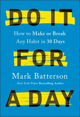 Do It for a Day: How to Make or Break Any Habit in 30 Days - Hardcover | Diverse Reads