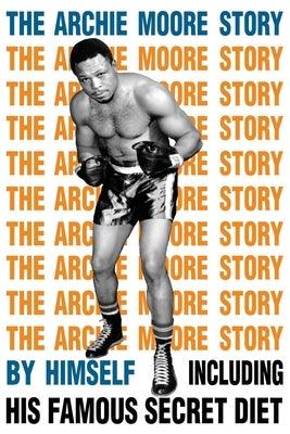 The Archie Moore Story - Paperback | Diverse Reads