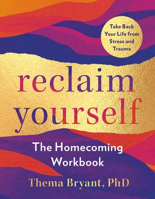 Reclaim Yourself: The Homecoming Workbook - Paperback | Diverse Reads