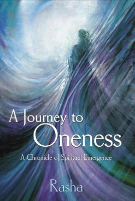 A Journey to Oneness: A Chronicle of Spiritual Emergence - Paperback | Diverse Reads