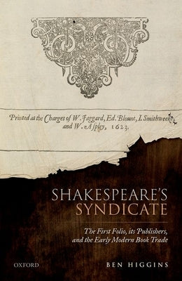 Shakespeare's Syndicate: The First Folio, its Publishers, and the Early Modern Book Trade - Hardcover | Diverse Reads