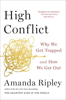 High Conflict: Why We Get Trapped and How We Get Out - Paperback | Diverse Reads