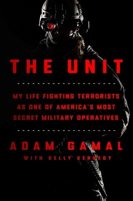 The Unit: My Life Fighting Terrorists as One of America's Most Secret Military Operatives - Hardcover | Diverse Reads