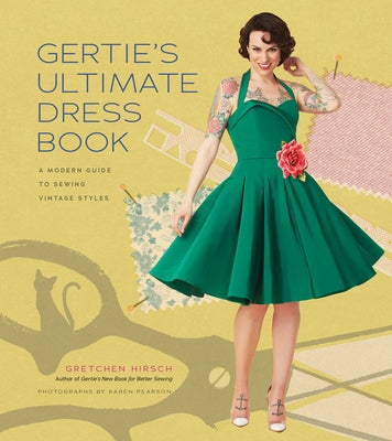 Gertie's Ultimate Dress Book: A Modern Guide to Sewing Fabulous Vintage Styles - Hardcover | Diverse Reads
