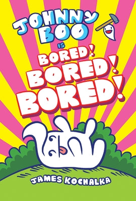 Johnny Boo (Book 14): Is Bored! Bored! Bored! - Hardcover | Diverse Reads