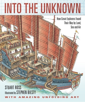 Into the Unknown: How Great Explorers Found Their Way by Land, Sea, and Air - Hardcover | Diverse Reads