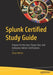 Splunk Certified Study Guide: Prepare for the User, Power User, and Enterprise Admin Certifications - Paperback | Diverse Reads