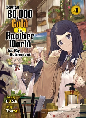 Saving 80,000 Gold in Another World for My Retirement 4 (Light Novel) - Paperback | Diverse Reads
