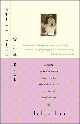 Still Life With Rice: A Young American Woman Discovers the Life and Legacy of Her Korean Grandmother - Paperback | Diverse Reads