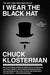 I Wear the Black Hat: Grappling with Villains (Real and Imagined) - Paperback | Diverse Reads