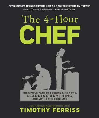 The 4-Hour Chef: The Simple Path to Cooking Like a Pro, Learning Anything, and Living the Good Life - Hardcover | Diverse Reads