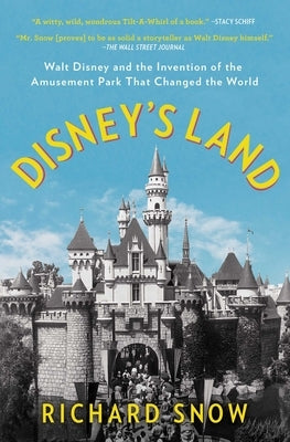 Disney's Land: Walt Disney and the Invention of the Amusement Park That Changed the World - Paperback | Diverse Reads