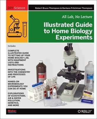 Illustrated Guide to Home Biology Experiments: All Lab, No Lecture - Paperback | Diverse Reads