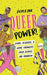 Queer Power!: Icons, Activists & Game Changers from Across the Rainbow - Paperback | Diverse Reads