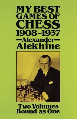 My Best Games of Chess, 1908-1937 - Paperback | Diverse Reads