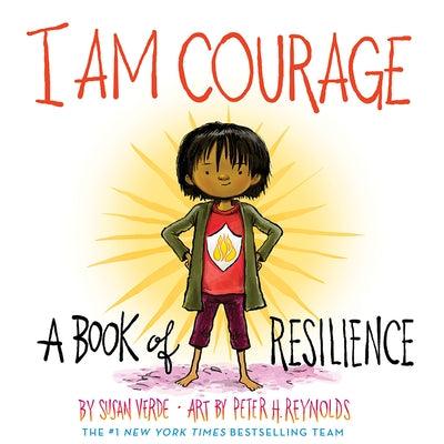 I Am Courage: A Book of Resilience - Hardcover | Diverse Reads