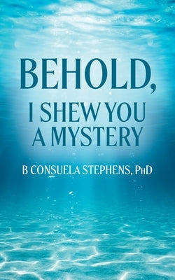 Behold: I Shew You a Mystery - Paperback | Diverse Reads