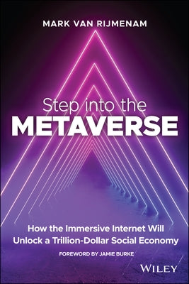 Step into the Metaverse: How the Immersive Internet Will Unlock a Trillion-Dollar Social Economy - Paperback | Diverse Reads