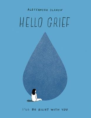 Hello Grief: I'll Be Right with You - Hardcover | Diverse Reads