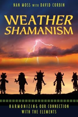 Weather Shamanism: Harmonizing Our Connection with the Elements - Paperback | Diverse Reads