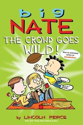 Big Nate: The Crowd Goes Wild!: Volume 9 [With Poster] - Paperback | Diverse Reads
