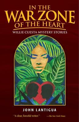 In the War Zone of the Heart and Other Stories: Willie Cuesta Mystery Stories - Paperback