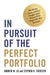 In Pursuit of the Perfect Portfolio: The Stories, Voices, and Key Insights of the Pioneers Who Shaped the Way We Invest - Paperback | Diverse Reads
