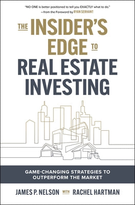 The Insider's Edge to Real Estate Investing: Game-Changing Strategies to Outperform the Market - Hardcover | Diverse Reads