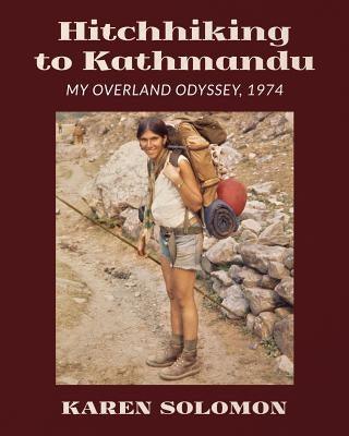 Hitchhiking to Kathmandu: My Overland Odyssey, 1974 - Paperback | Diverse Reads