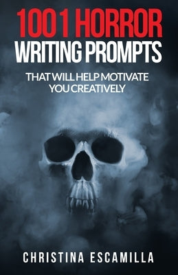 1001 Horror Writing Prompts: That Will Help Motivate You Creatively - Paperback | Diverse Reads