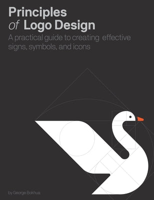 Principles of LOGO Design: A Practical Guide to Creating Effective Signs, Symbols, and Icons - Hardcover | Diverse Reads