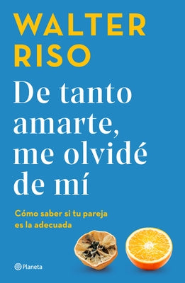 de Tanto Amarte, Me OlvidÃ© de MÃ­ / Loving You So Much I Forgot about Myself (Spanish Edition) - Paperback | Diverse Reads