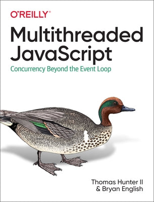 Multithreaded JavaScript: Concurrency Beyond the Event Loop - Paperback | Diverse Reads