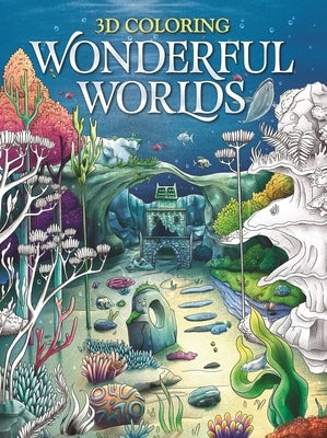 3D Coloring Wonderful Worlds: Coloring Book for Adults and Teens - Paperback | Diverse Reads