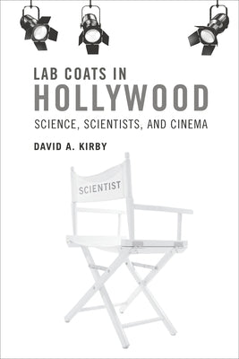 Lab Coats in Hollywood: Science, Scientists, and Cinema - Paperback | Diverse Reads