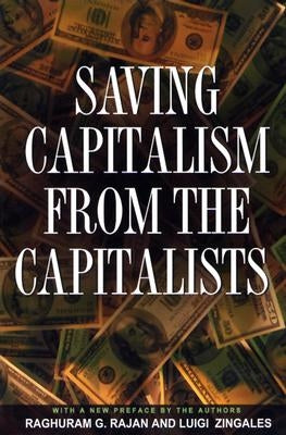 Saving Capitalism from the Capitalists: Unleashing the Power of Financial Markets to Create Wealth and Spread Opportunity / Edition 1 - Paperback | Diverse Reads