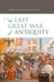 The Last Great War of Antiquity - Hardcover | Diverse Reads
