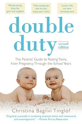 Double Duty: The Parents' Guide to Raising Twins, from Pregnancy through the School Years (2nd Edition) - Paperback | Diverse Reads